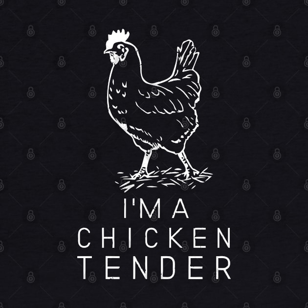 Funny I'M A Chicken Tender For Men And Women by tanambos